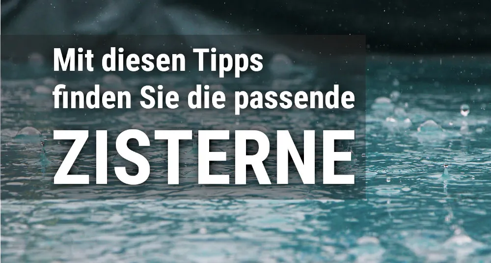 Ratgeber und Tipps zu Zisternen